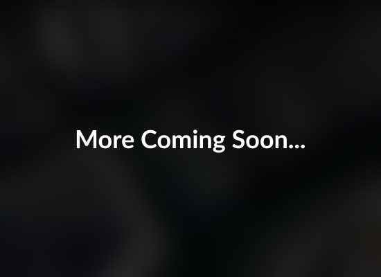 More Coming Soon...